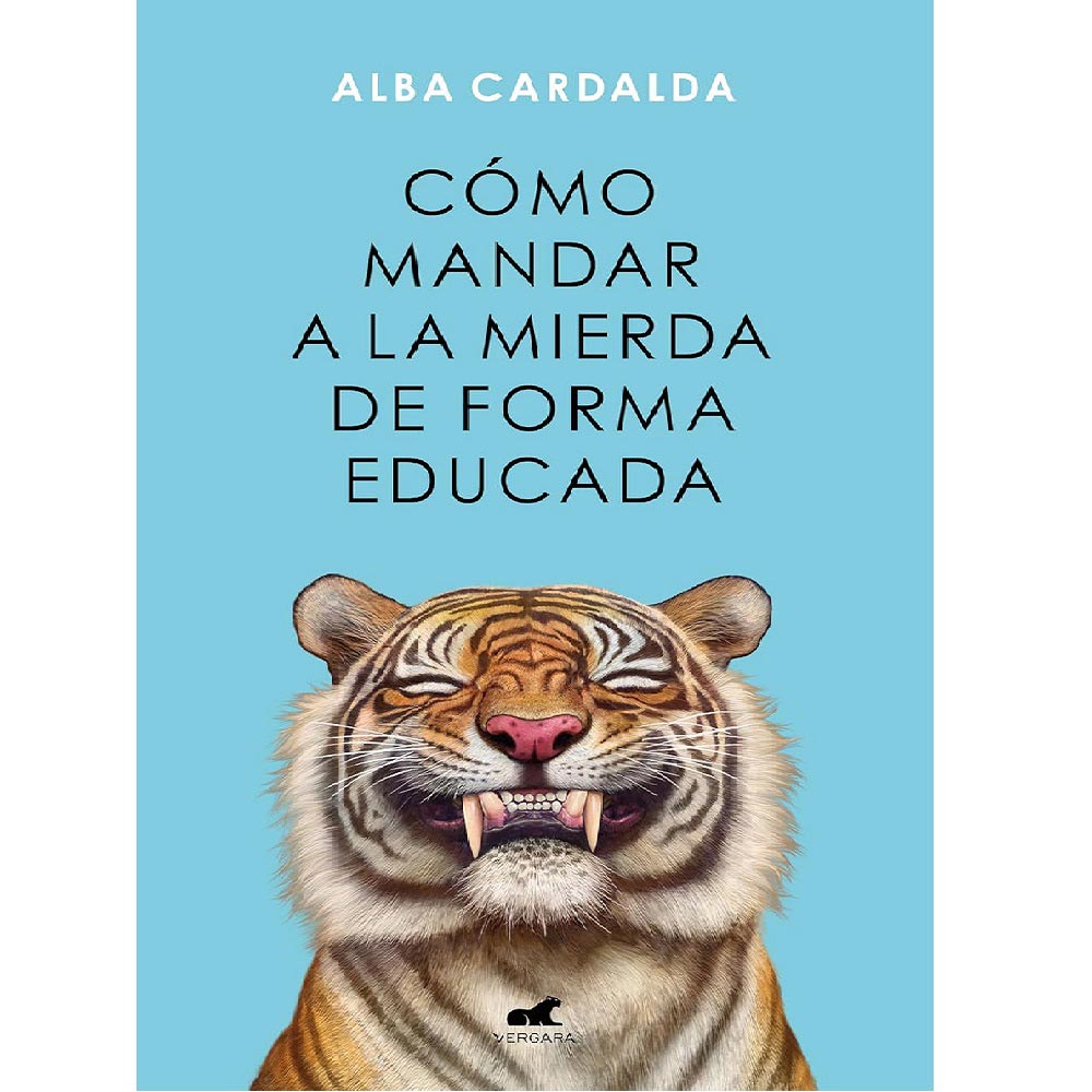 Como Mandar A La Mierda De Forma Educada - (Libro) - Alba Cardalda