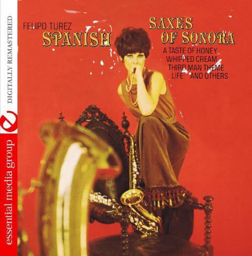 Spanish Saxes Of Sonora Cd - Felipo Turez