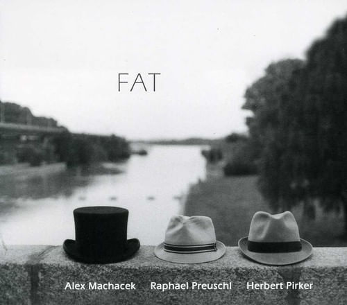 Fat Cd - Alex / Preuschl,Raphael / Pirker,Herbert Machacek